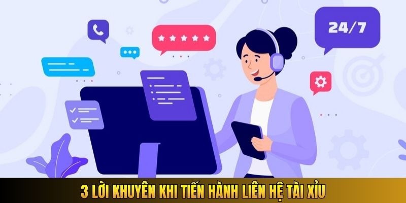 3 lời khuyên khi tiến hành liên hệ tài xỉu