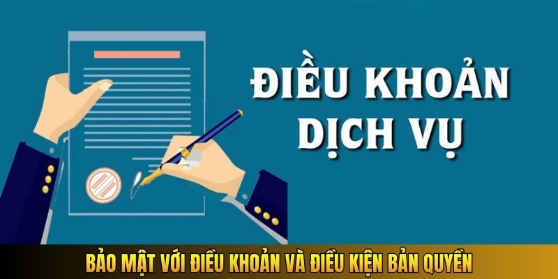 Bảo mật với điều khoản và điều kiện bản quyền
